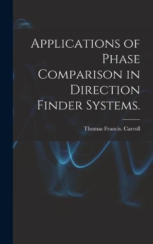 Cover image for Applications of Phase Comparison in Direction Finder Systems.