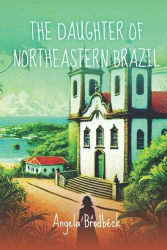 Cover image for The Daughter of the Northeastern Brazil