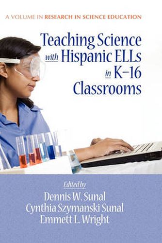 Cover image for Teaching Science with Hispanic ELLs in K-16 Classrooms