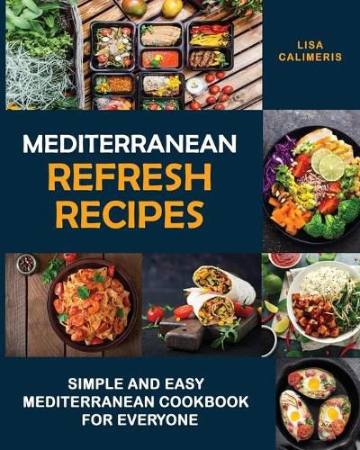 Cover image for Mediterranean Refresh Recipes: Simple and Easy Mediterranean Cookbook for Everyone