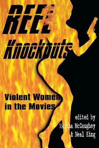 Cover image for Reel Knockouts: Violent Women in Film