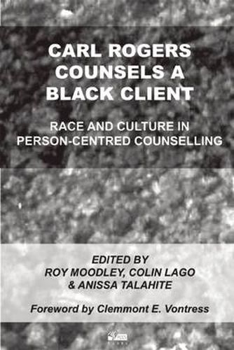 Cover image for Carl Rogers Counsels a Black Client: Race and Culture in Person-Centred Counselling