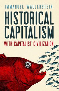 Cover image for Historical Capitalism: With <em>Capitalist Civilization</em>