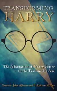 Cover image for Transforming Harry: The Adaptation of Harry Potter in the Transmedia Age