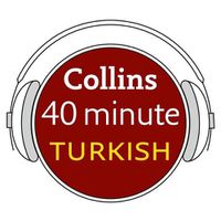 Cover image for Collins 40 Minute Turkish: Learn to Speak Turkish in Minutes with Collins