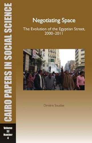 Cover image for Cairo Papers: Negotiating Space Vol. 32: The Evolution of the Egyptian Street, 2000 - 2011