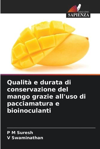 Cover image for Qualita e durata di conservazione del mango grazie all'uso di pacciamatura e bioinoculanti