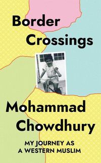 Cover image for Border Crossings: My Journey as a Western Muslim