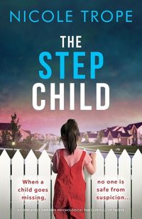 Cover image for The Stepchild: A completely gripping psychological thriller full of twists