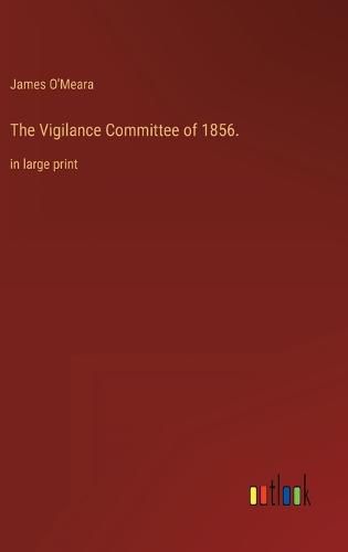 Cover image for The Vigilance Committee of 1856.