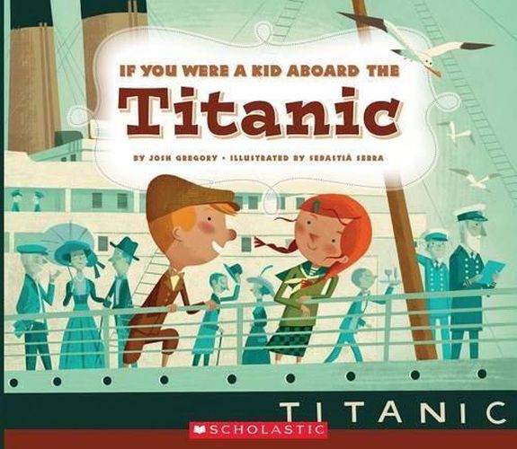 Cover image for If You Were a Kid Aboard the Titanic (If You Were a Kid)