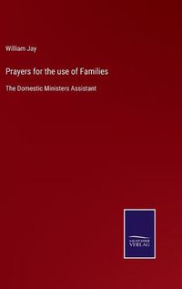 Cover image for Prayers for the use of Families: The Domestic Ministers Assistant