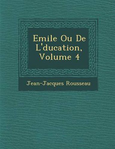 Cover image for Emile Ou de L' Ducation, Volume 4