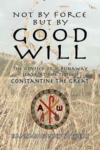 Cover image for Not by Force But by Good Will