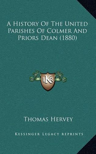 A History of the United Parishes of Colmer and Priors Dean (1880)