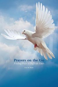 Cover image for Prayers on the Go: Finding Peace in Difficult Times