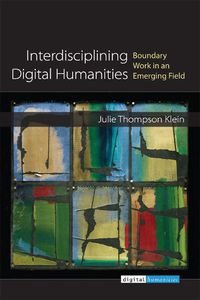 Cover image for Interdisciplining Digital Humanities: Boundary Work in an Emerging Field