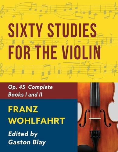 Cover image for Franz Wohlfahrt - 60 Studies, Op. 45 Complete: Schirmer Library of Classics Volume 2046 (Schirmer's Library of Musical Classics)