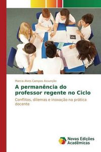 Cover image for A permanencia do professor regente no Ciclo