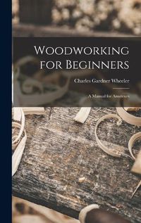 Cover image for Woodworking for Beginners