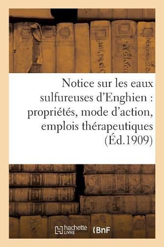 Cover image for Notice Sur Les Eaux Sulfureuses d'Enghien: Proprietes, Mode d'Action, Emplois Therapeutiques
