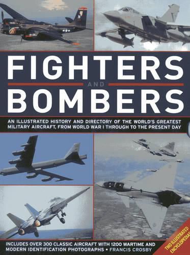 Cover image for Fighters and Bombers: Two Illustrated Encyclopedias: A History and Directory of the World's Greatest Military Aircraft, from World War I Through to the Present Day