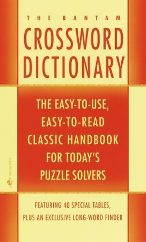 Cover image for The Bantam Crossword Dictionary: The Easy-to-Use, Easy-to-Read Classic Handbook for Today's Puzzle Solvers