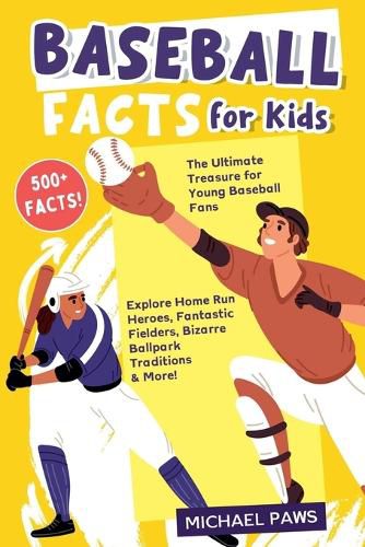 Cover image for 500+ Amazing & Incredible Baseball Facts for Kids