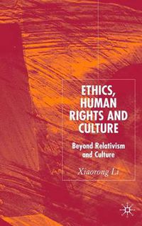 Cover image for Ethics, Human Rights and Culture: Beyond Relativism and Universalism