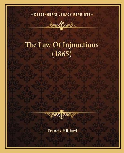 Cover image for The Law of Injunctions (1865)