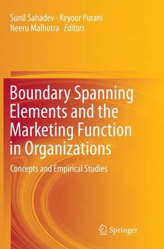 Cover image for Boundary Spanning Elements and the Marketing Function in Organizations: Concepts and Empirical Studies