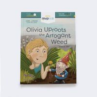 Cover image for Olivia Uproots the Arrogant Weed: Feeling Arrogant and Learning Humility