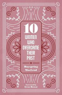 Cover image for 10 Women Who Overcame Their Past