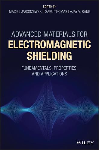 Advanced Materials for Electromagnetic Shielding: Fundamentals, Properties, and Applications