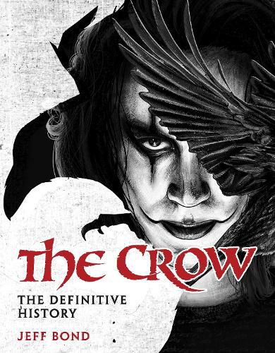 Cover image for The Crow: The Definitive History