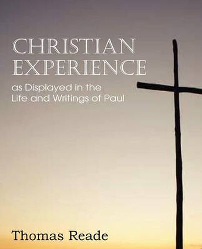 Cover image for Christian Experience, as Displayed in the Life and Writings of Paul