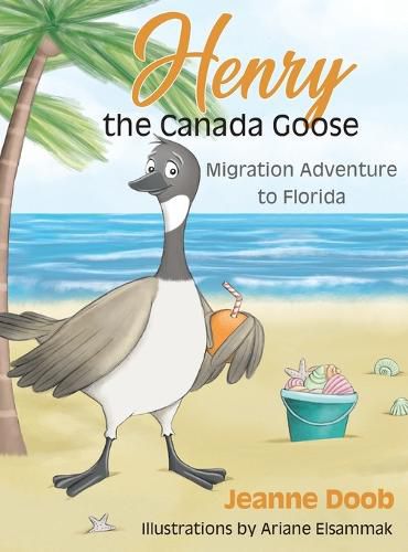 Cover image for Henry the Canada Goose: Migration Adventure to Florida