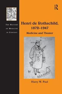 Cover image for Henri de Rothschild, 1872-1947: Medicine and Theater