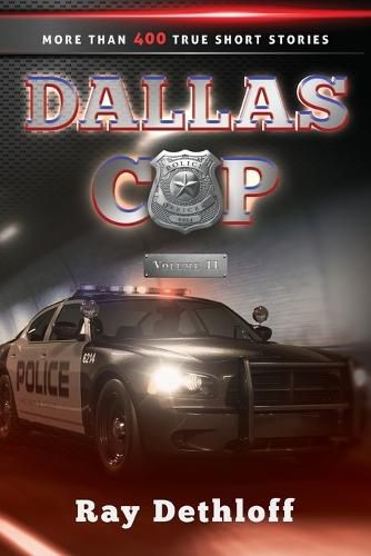 Cover image for DALLAS COP Volume II More Than 400 True Short Stories