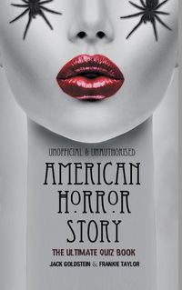 Cover image for American Horror Story - The Ultimate Quiz Book: Over 600 Questions and Answers