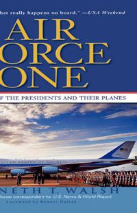 Cover image for Air Force One: A History of the Presidents and Their Planes