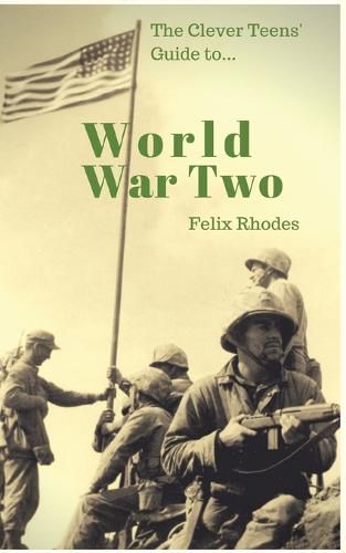 Cover image for The Clever Teens' Guide to World War Two