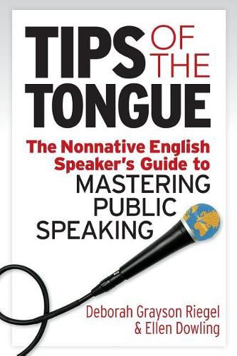 Cover image for Tips of the Tongue: The Nonnative English Speaker's Guide to Mastering Public Speaking