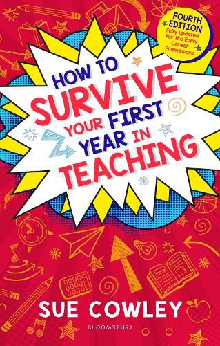 Cover image for How to Survive Your First Year in Teaching: Fully updated for the Early Career Framework