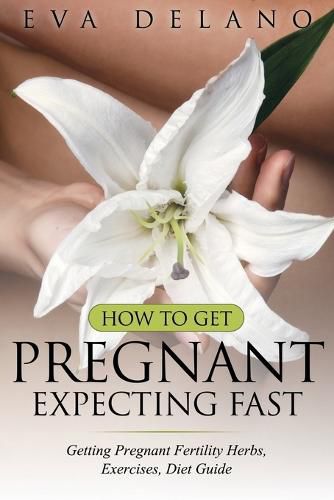 Cover image for How to Get Pregnant: Expecting Fast