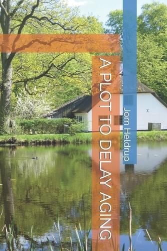 Cover image for A Plot to Delay Aging