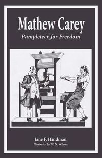 Cover image for Mathew Carey: Pamphleteer for Freedom