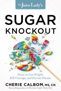 Cover image for Juice Lady's Sugar Knockout, The