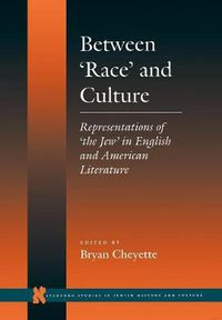 Cover image for Between 'Race' and Culture: Representations of 'the Jew' in English and American Literature