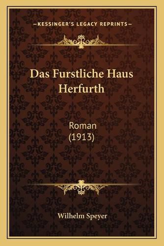 Cover image for Das Furstliche Haus Herfurth: Roman (1913)